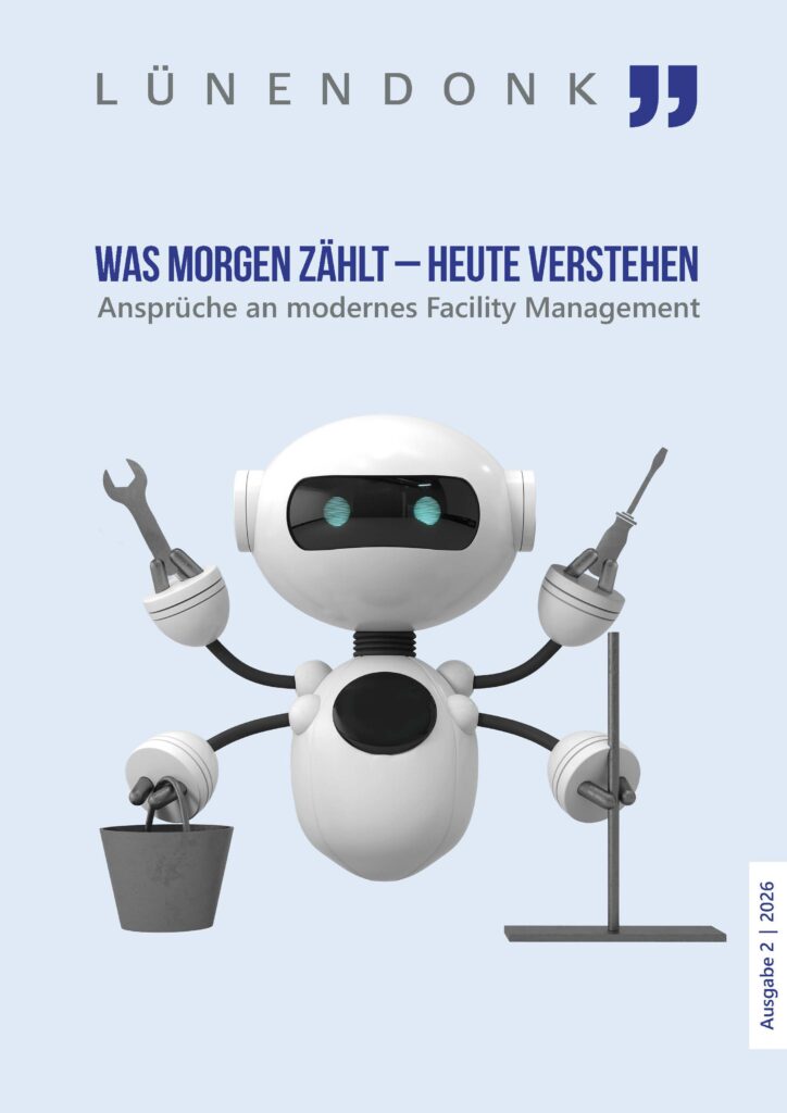 Titelseite der Zeitschrift „LÜNENDONK“ mit der Überschrift „Was morgen zählt – heute verstehen. Ansprüche an modernes Facility Management“. In der Mitte ist ein freundlicher, weißer Roboter mit mehreren Armen zu sehen, der Werkzeuge wie Schraubenschlüssel, Schraubendreher, Eimer und Reinigungsgerät hält. Der Hintergrund ist hellblau, rechts steht „Ausgabe 2 | 2026“.